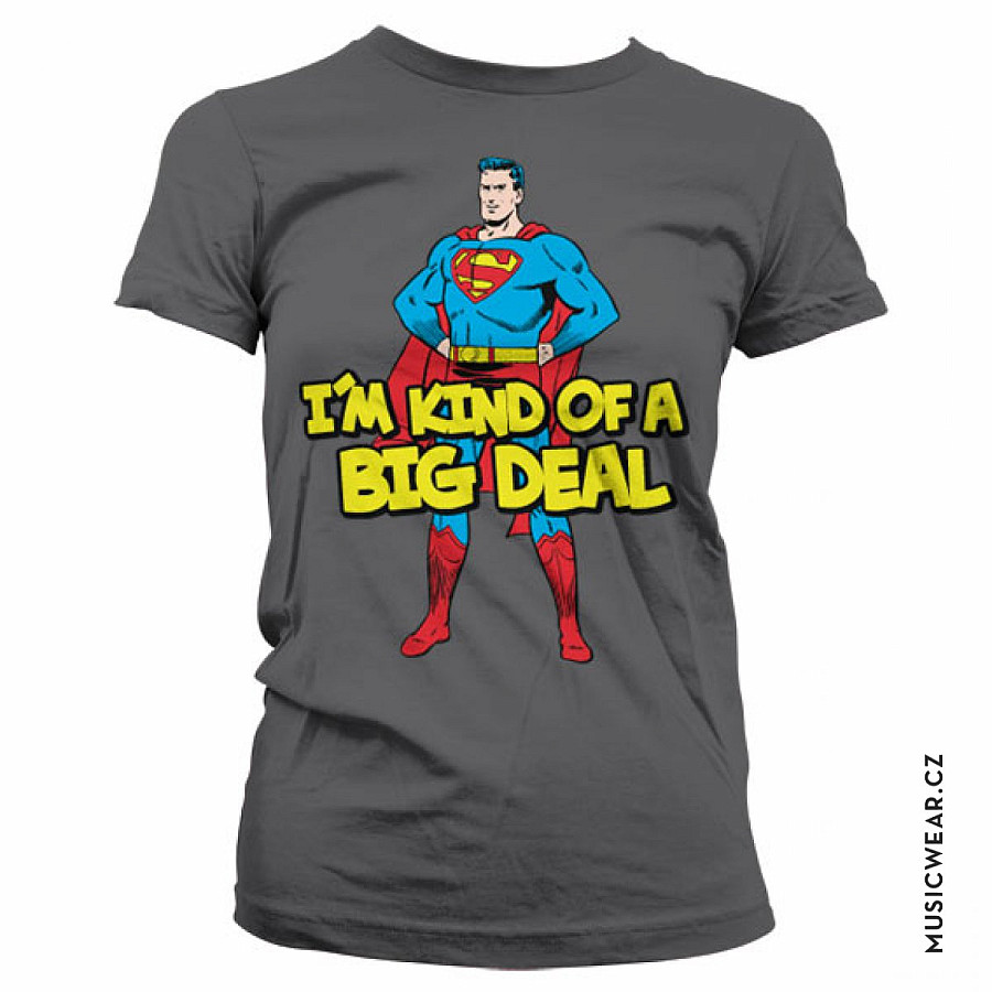 Superman tričko, I´m Kind Of A Big Deal Girly, dámské, velikost M