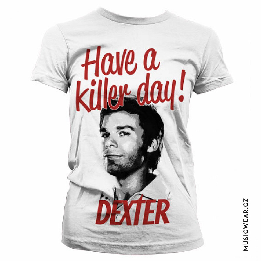 Dexter tričko, Have A Killer Day! Girly, dámské, velikost M